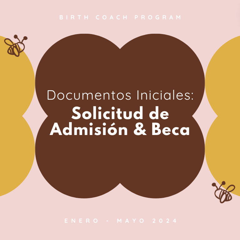 Documentos Iniciales: Solicitud de Admisión y Beca para Birth Coach Program